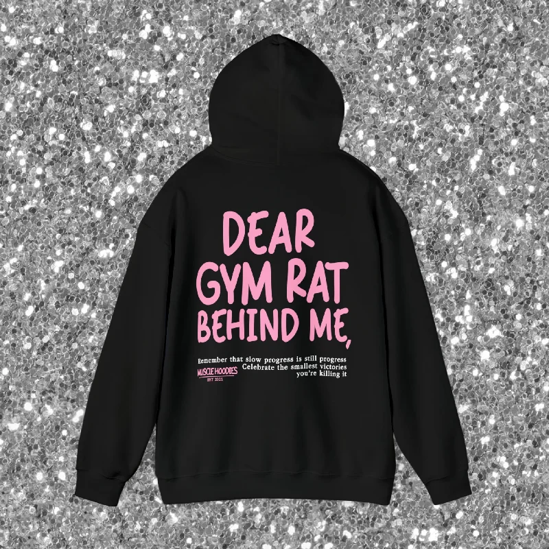 DEAR GYM RAT BEHIND ME - HOODIE